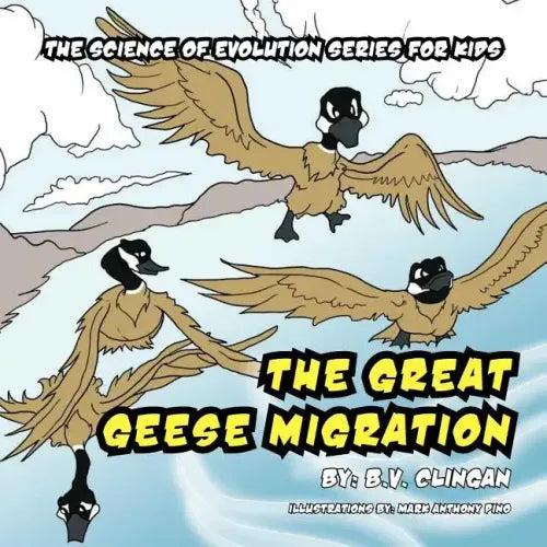 The Great Geese Migration: The Science of Evolution Series for Kids