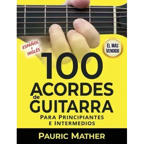 100 Acordes De Guitarra: Para Principiantes y Intermedios