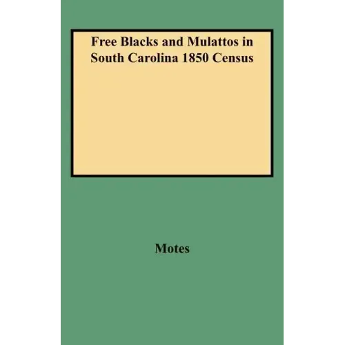 Free Blacks and Mulattos in South Carolina 1850 Census
