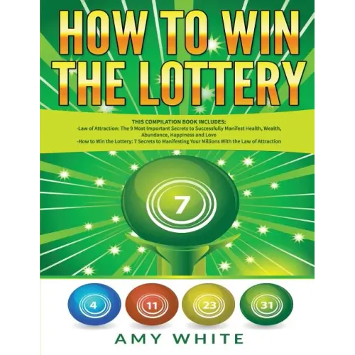 How to Win the Lottery: 2 Books in 1 with How to Win the Lottery and Law of Attraction - 16 Most Important Secrets to Manifest Your Millions,