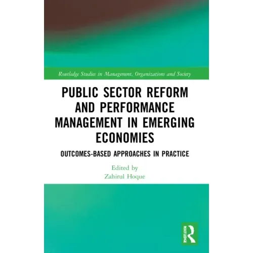 Public Sector Reform and Performance Management in Emerging Economies: Outcomes-Based Approaches in Practice