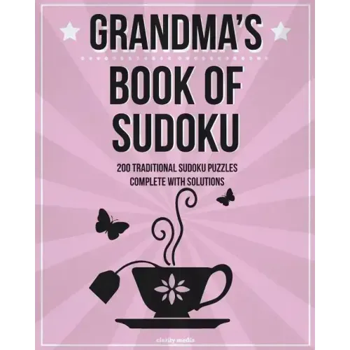 Grandma's Book Of Sudoku: 200 traditional sudoku puzzles in easy, medium and hard