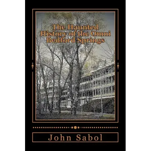 The Haunted History of the Omni Bedford Springs Resort and Spa