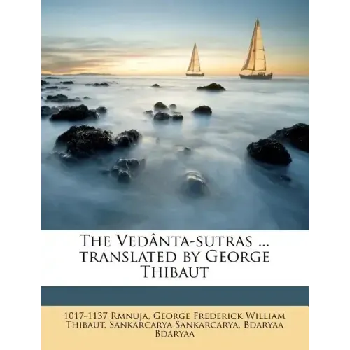 The Vedânta-sutras ... translated by George Thibaut