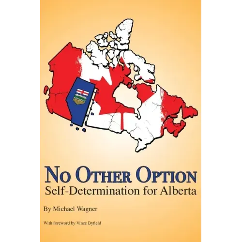 No Other Option: Self-Determination for Alberta