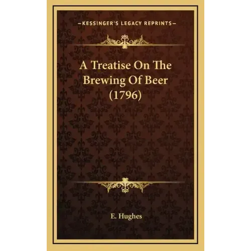 A Treatise on the Brewing of Beer (1796)