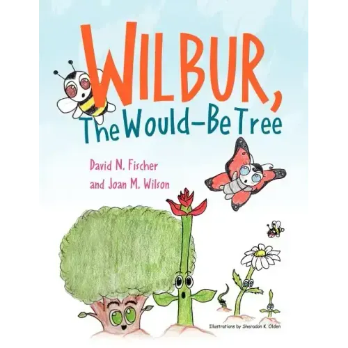 Wilbur, The Would Be Tree