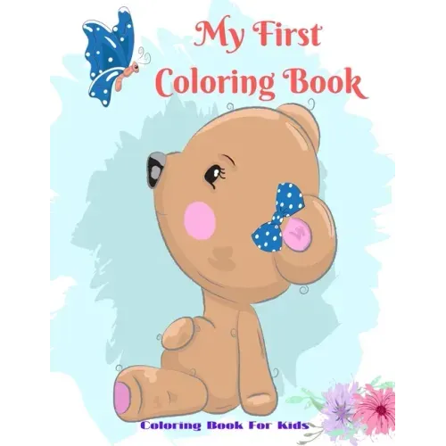 My First Coloring Book - Coloring Book For Kids