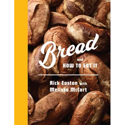 Bread and How to Eat It: A Cookbook