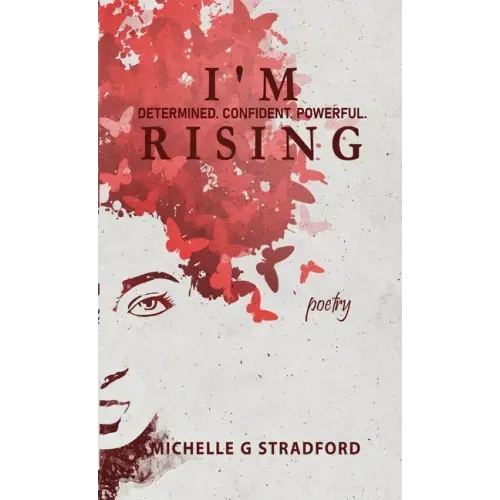 I'm Rising: Determined. Confident. Powerful.