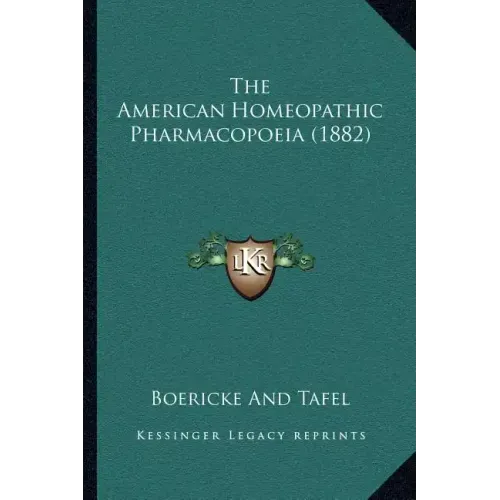 The American Homeopathic Pharmacopoeia (1882)