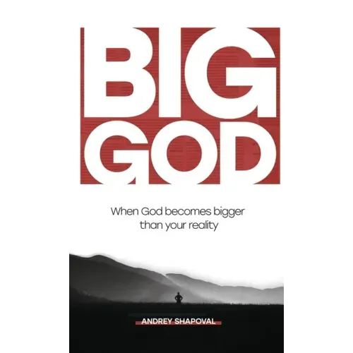 Big God: When God becomes bigger than your reality