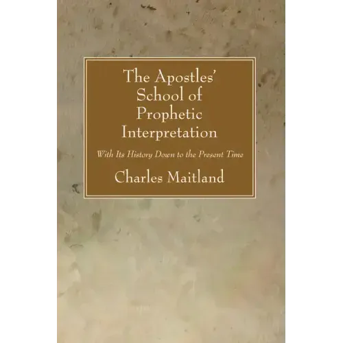 The Apostles' School of Prophetic Interpretation