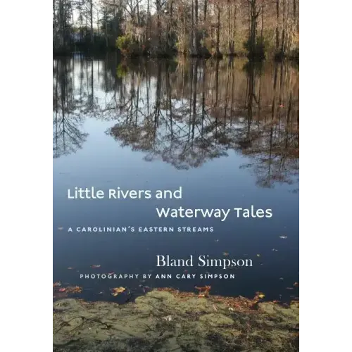 Little Rivers and Waterway Tales: A Carolinian's Eastern Streams