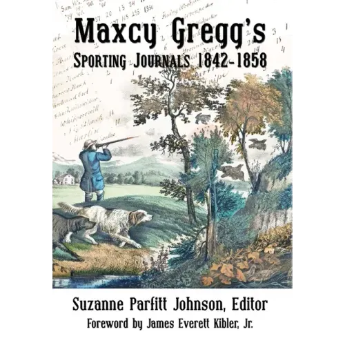 Maxcy Gregg's Sporting Journals 1842-1858