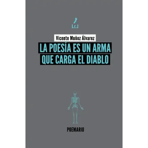 La poesía es un arma que carga el diablo