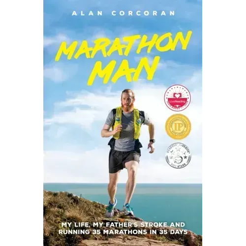 Marathon Man: My Life, My Father's Stroke and Running 35 Marathons in 35 Days