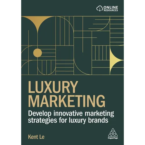 Luxury Marketing: Develop Innovative Marketing Strategies for Luxury Brands