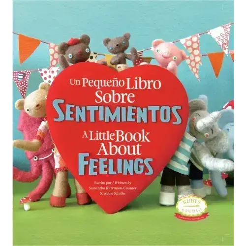 Un Pequeno Libro Sobre Sentimientos: A Little Book about Feelings: Spanish English Bilingual Edition