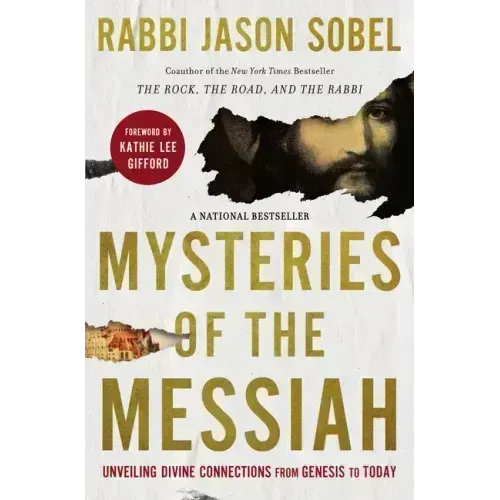 Mysteries of the Messiah: Unveiling Divine Connections from Genesis to Today