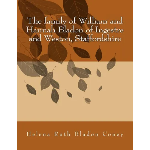 The family of William and Hannah Bladon of Ingestre and Weston, Staffordshire