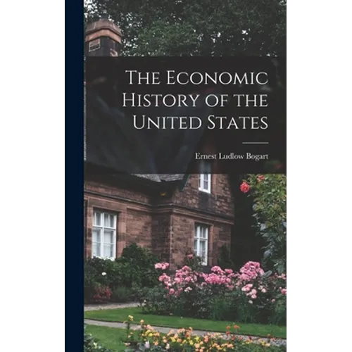 The Economic History of the United States [microform]