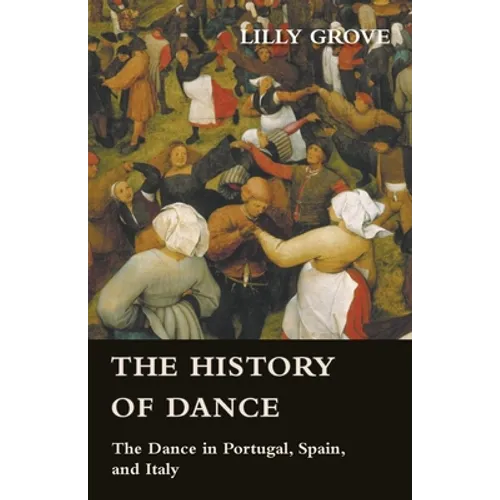 The History Of Dance - The Dance In Portugal, Spain, And Italy