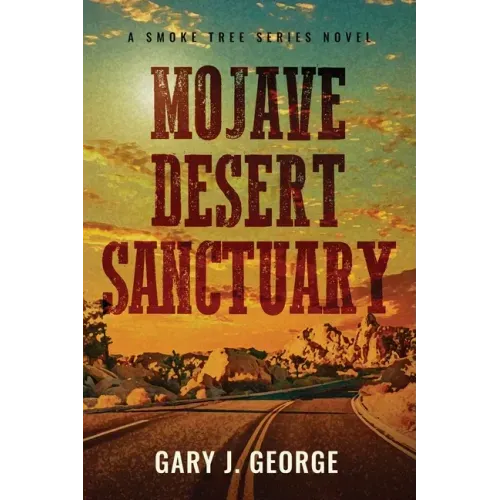 Mojave Desert Sanctuary: A Smoke Tree Mystery
