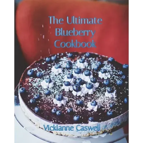 The Ultimate Blueberry Cookbook