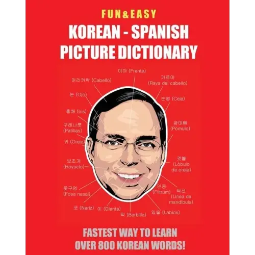 Fun & Easy! Korean - Spanish Picture Dictionary: : Fastest Way to Learn Over 800 Korean Words