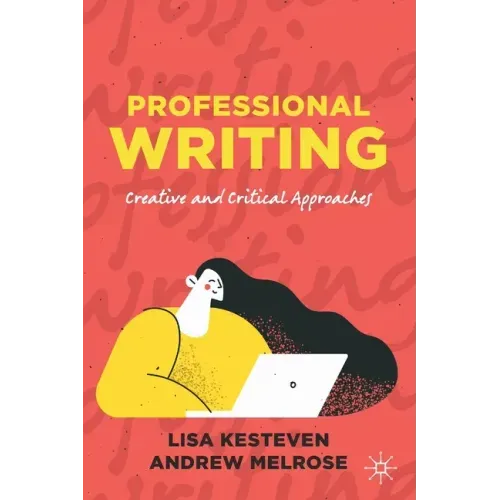 Professional Writing: Creative and Critical Approaches