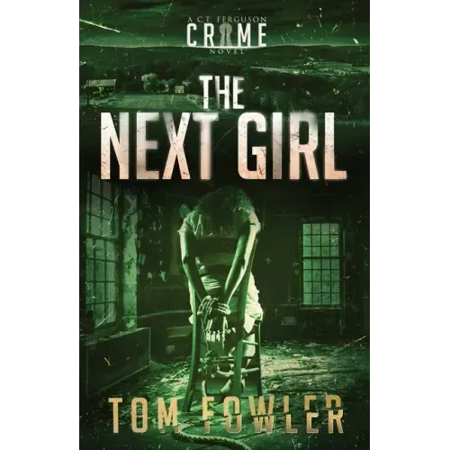 The Next Girl: A C.T. Ferguson Crime Novel