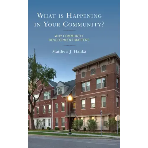 What is Happening in Your Community?: Why Community Development Matters