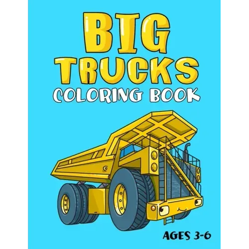 Big Trucks Coloring Book: For Kids