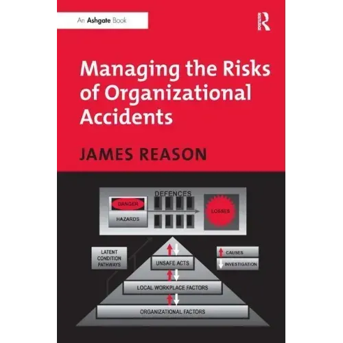 Managing the Risks of Organizational Accidents