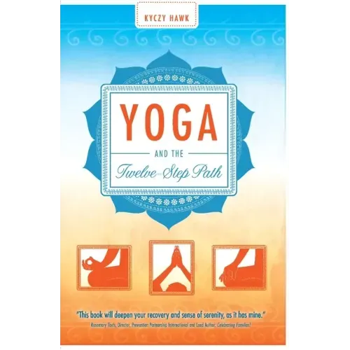 Yoga and the Twelve-Step Path
