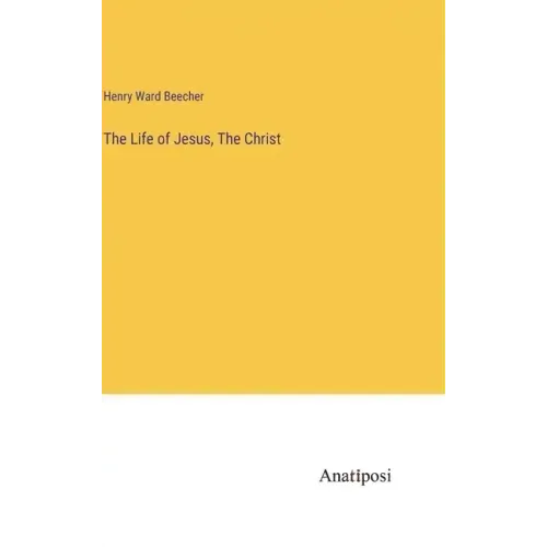 The Life of Jesus, The Christ