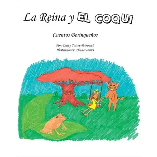 La Reina Y El Coquí: Cuentos Borinqueños