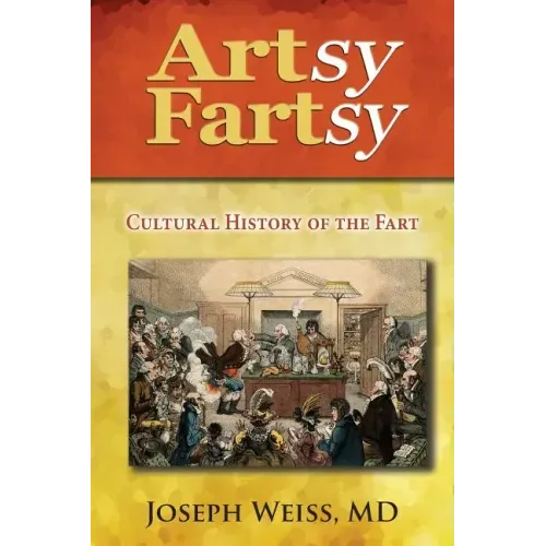 Artsy Fartsy: Cultural History of the Fart