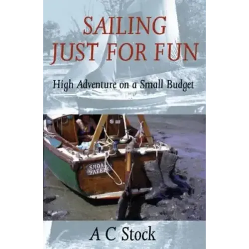 Sailing Just for Fun: High Adventure on a Small Budget