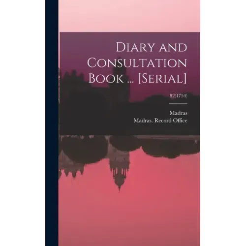 Diary and Consultation Book ... [serial]; 82(1754)