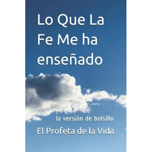 Lo Que La Fe Me ha enseñado: la versión de bolsillo