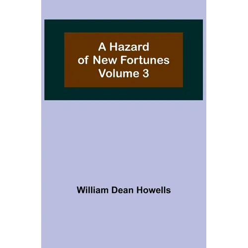A Hazard of New Fortunes - Volume 3