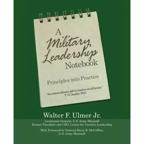 A Military Leadership Notebook: Principles into Practice