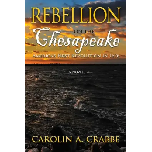Rebellion on the Chesapeake: America's First Revolution in 1676