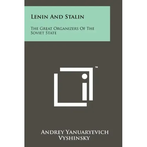Lenin And Stalin: The Great Organizers Of The Soviet State