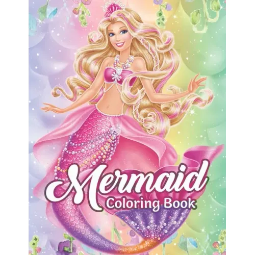 Mermaid Coloring Book: An Adult Coloring Book with Cute Mermaids, and Fantasy Scenes for Relaxation