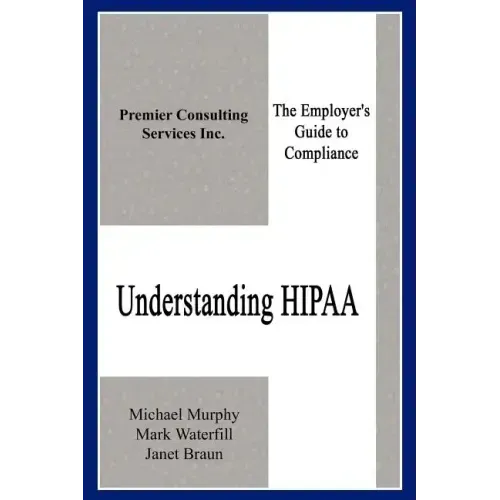 Understanding HIPAA: The Employer's Guide to Compliance
