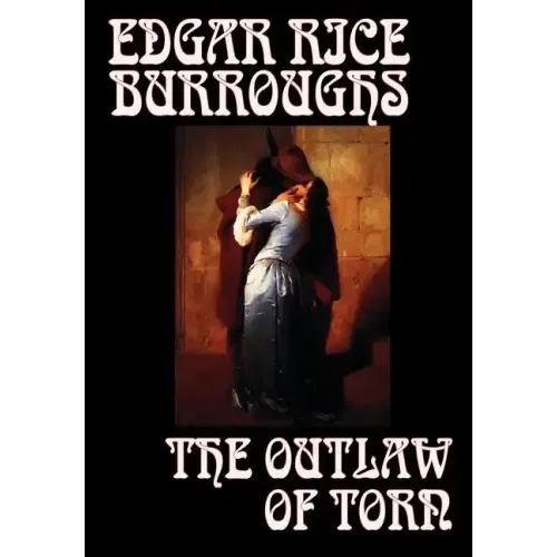 The Outlaw of Torn by Edgar Rice Burroughs, Fiction, Historical