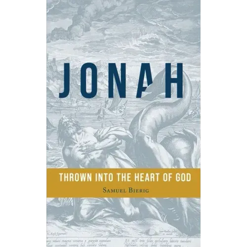 Jonah: Thrown into the Heart of God